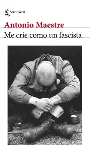 ME CRIE COMO UN FASCISTA | 9788432249662 | MAESTRE, ANTONIO | Llibreria Aqualata | Comprar llibres en català i castellà online | Comprar llibres Igualada