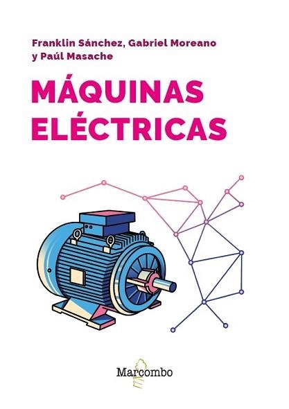 MÁQUINAS ELÉCTRICAS | 9788426741929 | SÁNCHEZ, FRANKLIN / MOREANO, GABRIEL / MASACHE, PAÚL | Llibreria Aqualata | Comprar libros en catalán y castellano online | Comprar libros Igualada