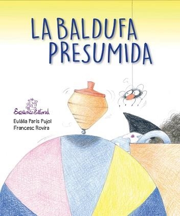 BALDUFA PRESUMIDA, LA | 9791399082371 | PARÍS I PUJOL, EULÀLIA | Llibreria Aqualata | Comprar llibres en català i castellà online | Comprar llibres Igualada