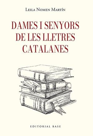 DAMES I SENYORS DE LES LLETRES CATALANES | 9791387728410 | NOMEN MARTÍN, LEILA | Llibreria Aqualata | Comprar llibres en català i castellà online | Comprar llibres Igualada