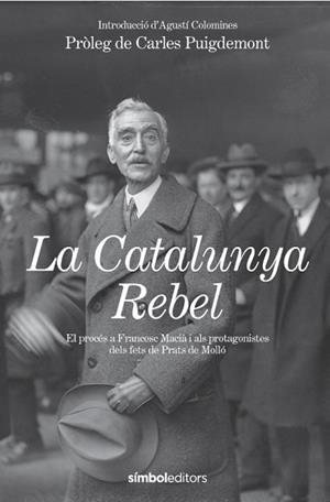 CATALUNYA REBEL, LA | 9788418696602 | ESTAT CATALÀ / COLOMINES I COMPANYS, AGUSTÍ | Llibreria Aqualata | Comprar llibres en català i castellà online | Comprar llibres Igualada