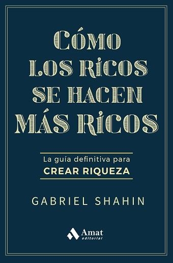 CÓMO LOS RICOS SE HACEN MÁS RICOS | 9788410451582 | SHAHIN, GABRIEL | Llibreria Aqualata | Comprar llibres en català i castellà online | Comprar llibres Igualada