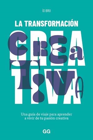 TRANSFORMACIÓN CREATIVA, LA | 9788425234163 | BRU, ÍO | Llibreria Aqualata | Comprar llibres en català i castellà online | Comprar llibres Igualada