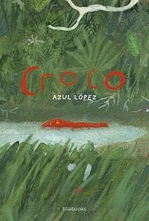 CROCO | 9791399184709 | LÓPEZ, AZUL | Llibreria Aqualata | Comprar llibres en català i castellà online | Comprar llibres Igualada
