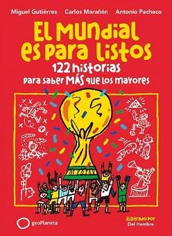 MUNDIAL ES PARA LISTOS, EL | 9788408318392 | GUTIÉRREZ, MIGUEL / MARAÑÓN, CARLOS / PACHECO, ANTONIO | Llibreria Aqualata | Comprar llibres en català i castellà online | Comprar llibres Igualada