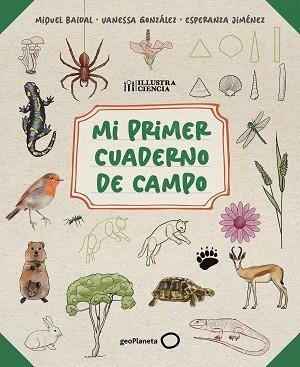 MI PRIMER CUADERNO DE CAMPO | 9788408318514 | BAIDAL, MIQUEL / JIMÉNEZ, ESPERANZA / GONZÁLEZ, VANESSA | Llibreria Aqualata | Comprar llibres en català i castellà online | Comprar llibres Igualada