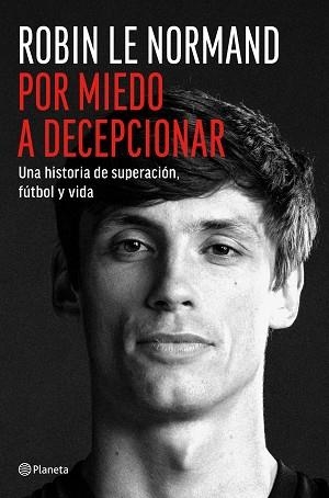 POR MIEDO A DECEPCIONAR | 9788408318811 | LE NORMAND, ROBIN | Llibreria Aqualata | Comprar llibres en català i castellà online | Comprar llibres Igualada