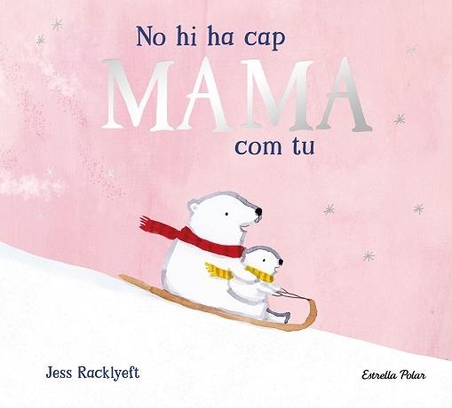 NO HI HA CAP MAMA COM TU | 9791387782825 | RACKLYEFT, JESS | Llibreria Aqualata | Comprar llibres en català i castellà online | Comprar llibres Igualada