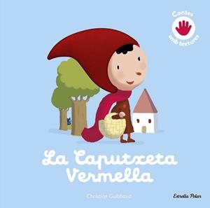 CAPUTXETA VERMELLA, LA. CONTE AMB TEXTURES | 9791387903428 | GUIBBAUD, CHRISTIAN | Llibreria Aqualata | Comprar llibres en català i castellà online | Comprar llibres Igualada