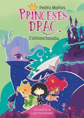 PRINCESES DRAC 21. L'ÚLTIMA BATALLA | 9788466160407 | MAÑAS ROMERO, PEDRO | Llibreria Aqualata | Comprar llibres en català i castellà online | Comprar llibres Igualada
