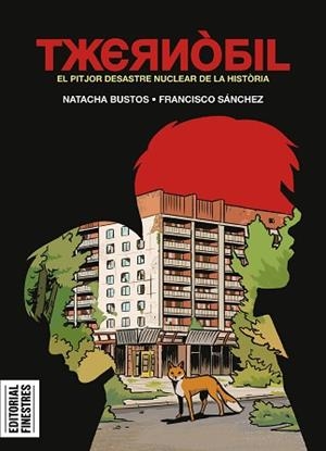 TXERNÒBIL | 9788419523402 | BUSTOS, NATACHA/SÁNCHEZ, FRANCISCO | Llibreria Aqualata | Comprar llibres en català i castellà online | Comprar llibres Igualada