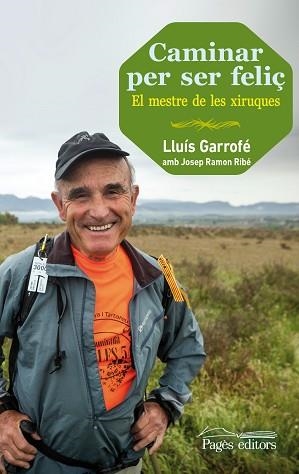 CAMINAR PER SER FELIÇ | 9788499754024 | GARROFÉ CÒNSUL, LLUÍS | Llibreria Aqualata | Comprar llibres en català i castellà online | Comprar llibres Igualada