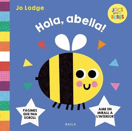 HOLA, ABELLA! | 9788447955299 | LODGE, JO | Llibreria Aqualata | Comprar llibres en català i castellà online | Comprar llibres Igualada