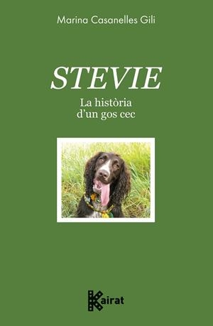 STEVIE. LA HISTÒRIA D'UN GOS CEC | 9788419476586 | CASANELLES, MARINA | Llibreria Aqualata | Comprar llibres en català i castellà online | Comprar llibres Igualada