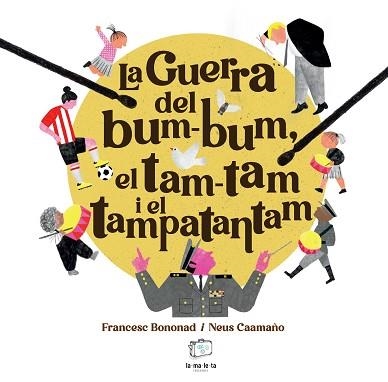 GUERRA DEL BUM-BUM, EL TAM-TAM I EL TAMPATANTAM, LA | 9788418232879 | BONONAD, FRANCESC | Llibreria Aqualata | Comprar llibres en català i castellà online | Comprar llibres Igualada