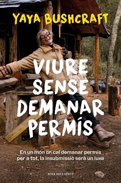 VIURE SENSE DEMANAR PERMÍS | 9788419756800 | YAYA BUSHCRAFT | Llibreria Aqualata | Comprar llibres en català i castellà online | Comprar llibres Igualada