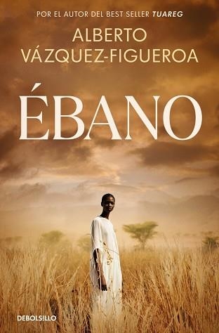 ÉBANO | 9788466390880 | VÁZQUEZ-FIGUEROA, ALBERTO | Llibreria Aqualata | Comprar libros en catalán y castellano online | Comprar libros Igualada