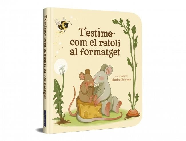 T’ESTIMO COM EL RATOLÍ AL FORMATGET | 9788448872922 | VARIOS AUTORES | Llibreria Aqualata | Comprar llibres en català i castellà online | Comprar llibres Igualada