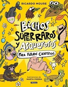 BICHOS SÚPER RAROS Y ASQUEROSOS ?PARA FUTUROS CIENTÍFICOS | 9788448872946 | MOURE, RICARDO | Llibreria Aqualata | Comprar llibres en català i castellà online | Comprar llibres Igualada