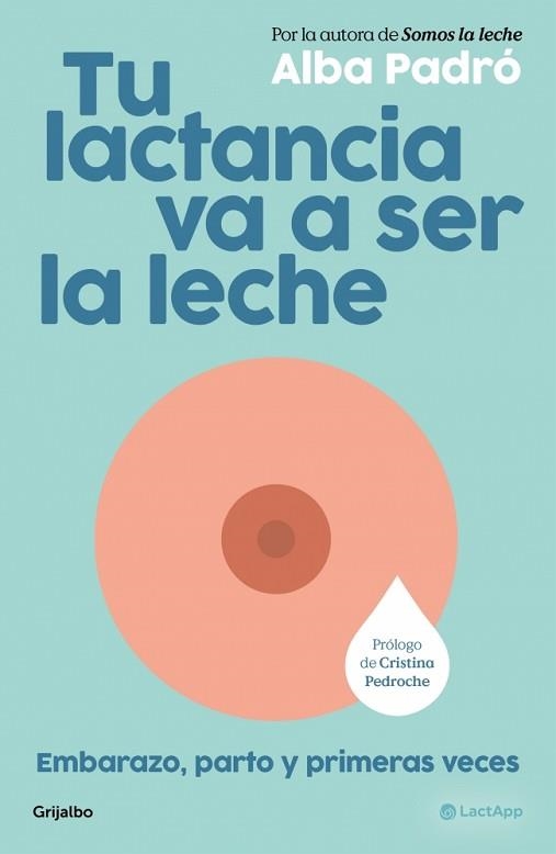 TU LACTANCIA VA A SER LA LECHE | 9788425373510 | PADRÓ, ALBA | Llibreria Aqualata | Comprar llibres en català i castellà online | Comprar llibres Igualada