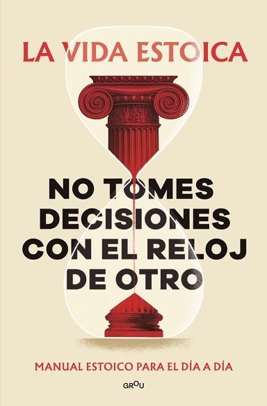 NO TOMES DECISIONES CON EL RELOJ DE OTRO | 9791387809430 | LA VIDA ESTOICA | Llibreria Aqualata | Comprar llibres en català i castellà online | Comprar llibres Igualada