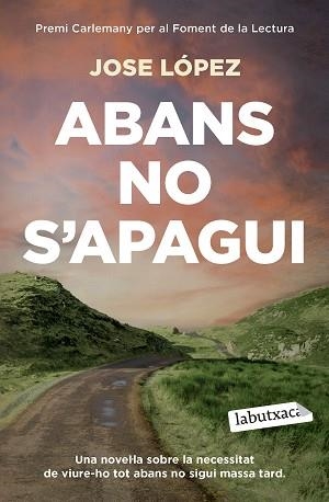 ABANS NO S'APAGUI | 9791387802547 | LÓPEZ, JOSE | Llibreria Aqualata | Comprar llibres en català i castellà online | Comprar llibres Igualada