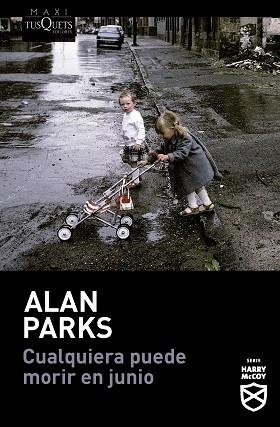 CUALQUIERA PUEDE MORIR EN JUNIO (SERIE HARRY MCCOY 6) | 9788411077897 | PARKS, ALAN | Llibreria Aqualata | Comprar libros en catalán y castellano online | Comprar libros Igualada