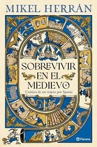 SOBREVIVIR EN EL MEDIEVO | 9788408320098 | HERRÁN, MIKEL | Llibreria Aqualata | Comprar libros en catalán y castellano online | Comprar libros Igualada
