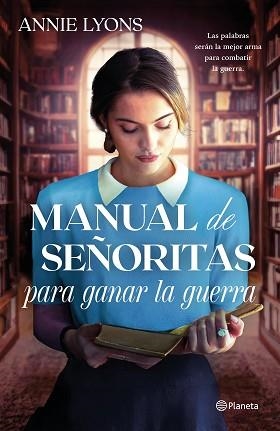 MANUAL DE SEÑORITAS PARA GANAR LA GUERRA | 9788408320579 | LYONS, ANNIE | Llibreria Aqualata | Comprar llibres en català i castellà online | Comprar llibres Igualada