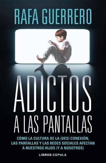 ADICTOS A LAS PANTALLAS | 9788448049089 | GUERRERO, RAFA | Llibreria Aqualata | Comprar llibres en català i castellà online | Comprar llibres Igualada