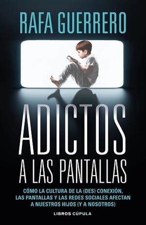 ADICTOS A LAS PANTALLAS | 9788448049089 | GUERRERO, RAFA | Llibreria Aqualata | Comprar llibres en català i castellà online | Comprar llibres Igualada