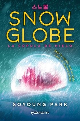 SNOWGLOBE. LA CÚPULA DE HIELO | 9788427055285 | PARK, SOYOUNG | Llibreria Aqualata | Comprar llibres en català i castellà online | Comprar llibres Igualada