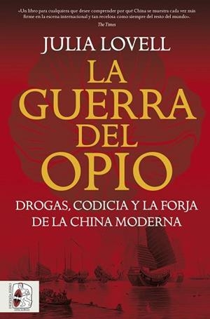 GUERRA DEL OPIO, LA.  DROGAS, CODICIA Y LA FORJA DE LA CHINA MODERNA | 9791399078992 | LOVELL, JULIA | Llibreria Aqualata | Comprar llibres en català i castellà online | Comprar llibres Igualada