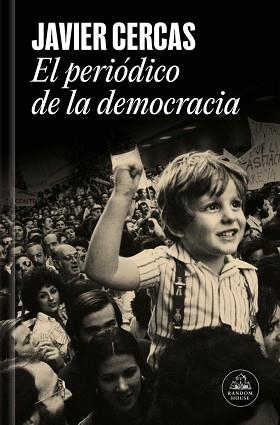 PERIÓDICO DE LA DEMOCRACIA, EL | 9788439747161 | CERCAS, JAVIER | Llibreria Aqualata | Comprar libros en catalán y castellano online | Comprar libros Igualada