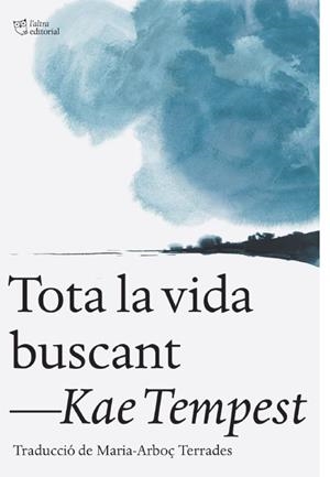 TOTA LA VIDA BUSCANT | 9791387672461 | TEMPEST, KAE | Llibreria Aqualata | Comprar llibres en català i castellà online | Comprar llibres Igualada