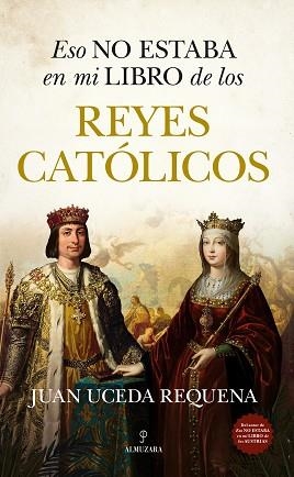 ESO NO ESTABA EN MI LIBRO DE LOS REYES CATÓLICOS | 9788410525504 | UCEDA REQUENA, JUAN | Llibreria Aqualata | Comprar llibres en català i castellà online | Comprar llibres Igualada
