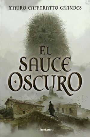 SAUCE OSCURO, EL | 9788445021828 | CAFFARATTO GRANDES, MAURO | Llibreria Aqualata | Comprar libros en catalán y castellano online | Comprar libros Igualada