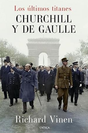 ÚLTIMOS TITANES, LOS. CHURCHILL Y DE GAULLE | 9788491998945 | VINEN, RICHARD | Llibreria Aqualata | Comprar llibres en català i castellà online | Comprar llibres Igualada