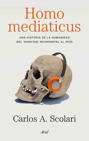 HOMO MEDIATICUS | 9788434440647 | SCOLARI, CARLOS ALBERTO | Llibreria Aqualata | Comprar libros en catalán y castellano online | Comprar libros Igualada