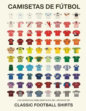 CAMISETAS DE FÚTBOL | 9788419043917 | CLASSIC FOOTBALL SHIRTS | Llibreria Aqualata | Comprar llibres en català i castellà online | Comprar llibres Igualada