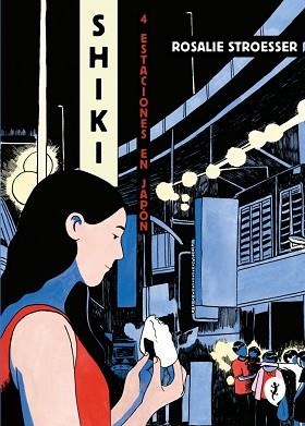 SHIKI. CUATRO ESTACIONES EN JAPÓN | 9788419409447 | STROESSER, ROSALIE | Llibreria Aqualata | Comprar llibres en català i castellà online | Comprar llibres Igualada