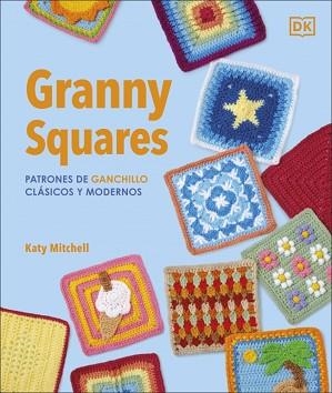 GRANNY SQUARES. PATRONES DE GANCHILLO CLÁSICOS Y MODERNOS | 9780241804612 | MITCHELL, KATY | Llibreria Aqualata | Comprar libros en catalán y castellano online | Comprar libros Igualada