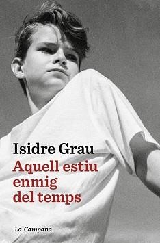 AQUELL ESTIU ENMIG DEL TEMPS | 9791387564520 | GRAU, ISIDRE | Llibreria Aqualata | Comprar libros en catalán y castellano online | Comprar libros Igualada