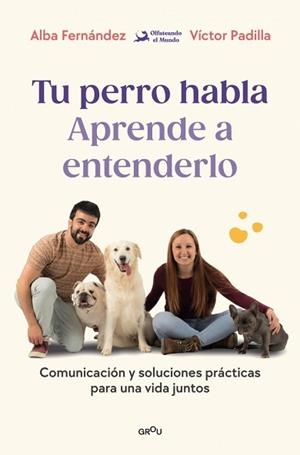 TU PERRO HABLA: APRENDE A ENTENDERLO | 9791387809904 | FERNÁNDEZ, ALBA / PADILLA, VÍCTOR / OLFATEANDO EL MUNDO | Llibreria Aqualata | Comprar llibres en català i castellà online | Comprar llibres Igualada