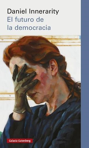 FUTURO DE LA DEMOCRACIA, EL | 9791388019494 | INNERARITY, DANIEL | Llibreria Aqualata | Comprar llibres en català i castellà online | Comprar llibres Igualada