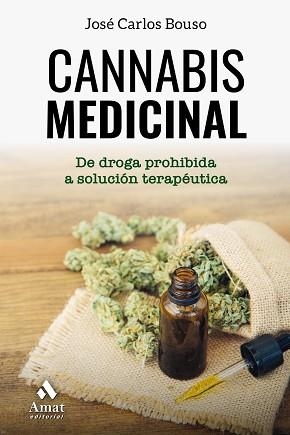 CANNABIS MEDICINAL | 9788417208615 | BOUSO SAIZ, JOSÉ CARLOS | Llibreria Aqualata | Comprar llibres en català i castellà online | Comprar llibres Igualada