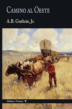 CAMINO AL OESTE | 9788477029823 | GUTHRIE, ALFRED BERTRAM | Llibreria Aqualata | Comprar llibres en català i castellà online | Comprar llibres Igualada