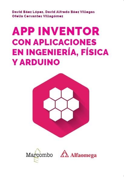 APP INVENTOR CON APLICACIONES EN INGENIERÍA, FÍSICA Y ARDUINO | 9788426742162 | BÁEZ LÓPEZ, DAVID/BÁEZ VILLEGAS, DAVID ALFREDO/CERVANTES VILLAGÓMEZ, OFELIA | Llibreria Aqualata | Comprar llibres en català i castellà online | Comprar llibres Igualada
