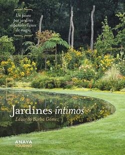 JARDINES ÍNTIMOS | 9788491587385 | BARBA GÓMEZ, EDUARDO | Llibreria Aqualata | Comprar llibres en català i castellà online | Comprar llibres Igualada