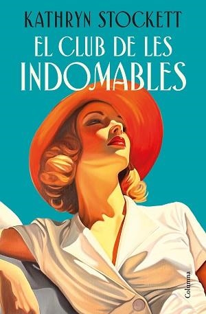 CLUB DE LES INDOMABLES, EL | 9788466435109 | STOCKETT, KATHRYN | Llibreria Aqualata | Comprar libros en catalán y castellano online | Comprar libros Igualada